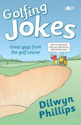 A picture of 'Golfing Jokes' 
                              by Dilwyn Phillips